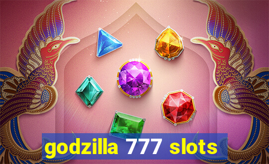 godzilla 777 slots